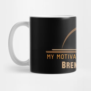 My Motivation - Brenda Castillo Mug